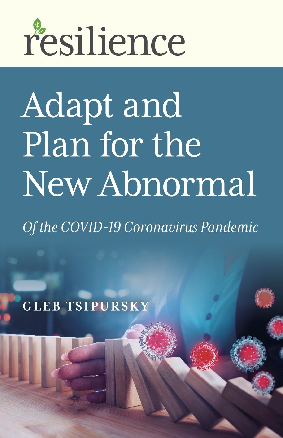 book cover for Resilience: Adapt and Plan for the New Abnormal of the COVID-19 Coronavirus Pandemic