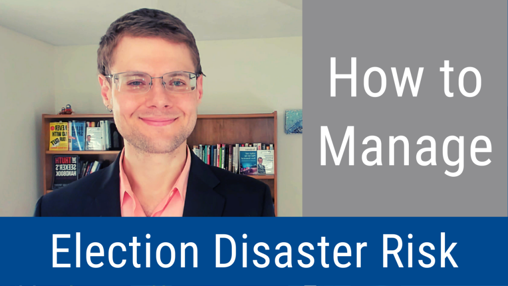 How to Manage Election Disaster Risk (Video and Podcast)