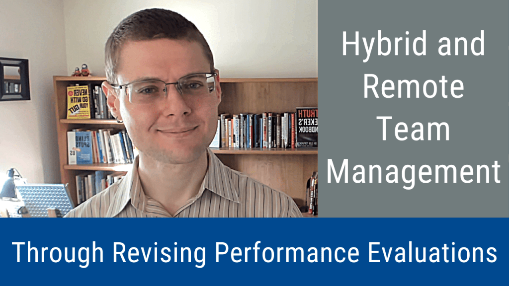 Revising Performance Evaluations for Hybrid and Remote Teams (Video & Podcast)