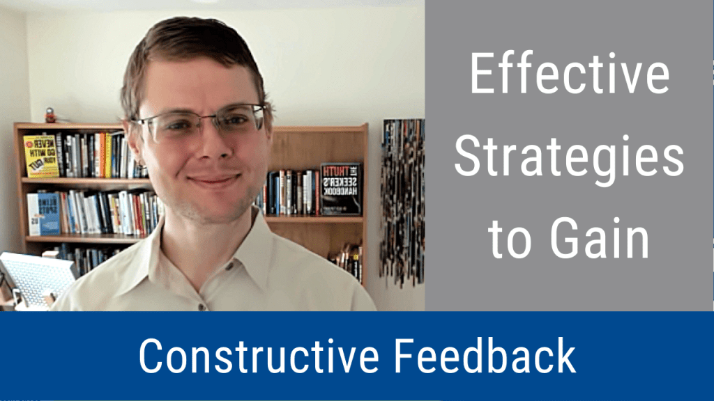 Effective Strategies to Gain Constructive Feedback (Video & Podcast) 