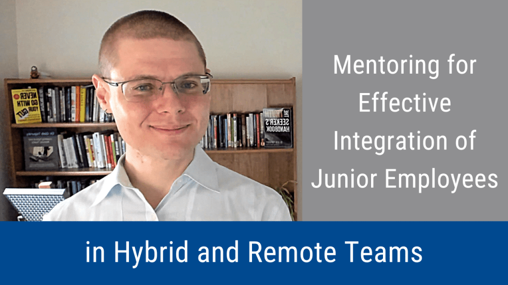 Mentoring for Effective Integration of Junior Employees (Video & Podcast)
