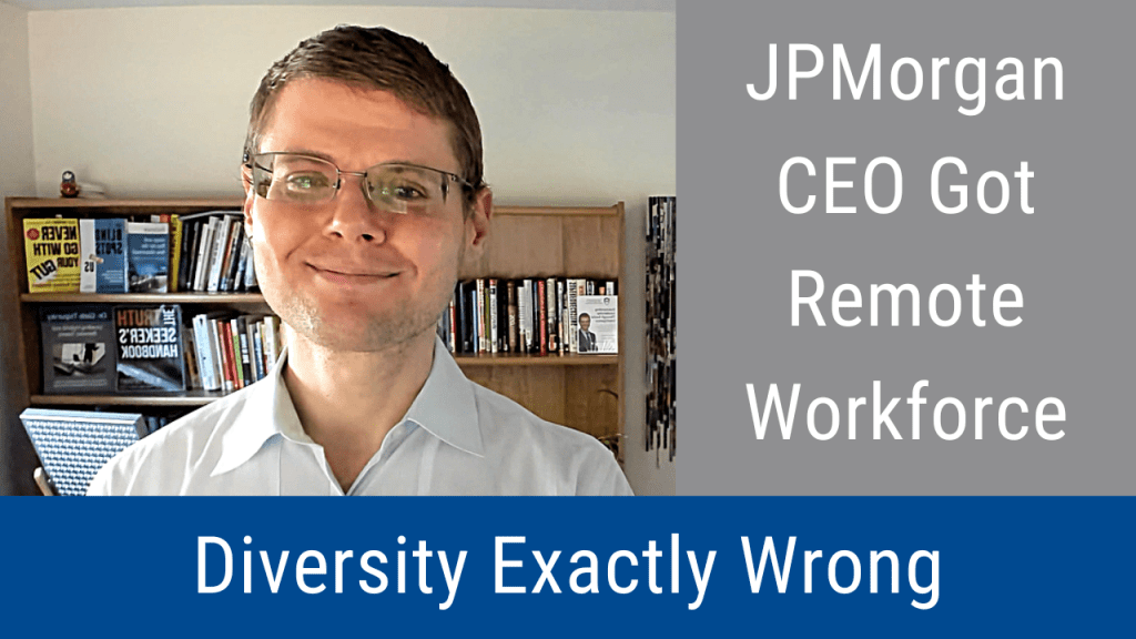 JPMorgan CEO Got Remote Workforce Diversity Exactly Wrong (Video & Podcast)