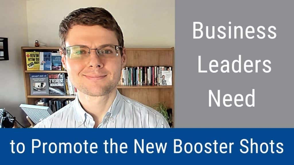 Business Leaders Need to Promote the New Booster Shots (Video & Podcast)